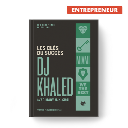 DJ Khaled - Les Clés du Succès