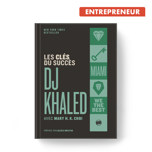 DJ Khaled - Les Clés du Succès