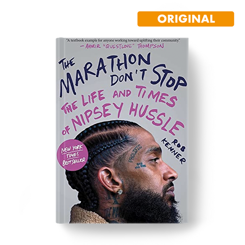 🇬🇧 Rob Kenner - The Marathon Don'T Stop : the Life and Times of Nipsey Hussle